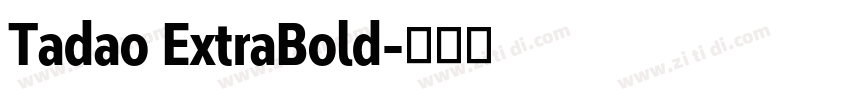 Tadao ExtraBold字体转换